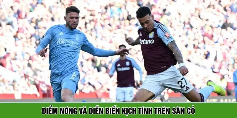 Điểm nóng và diễn biến kịch tính trên sân cỏ