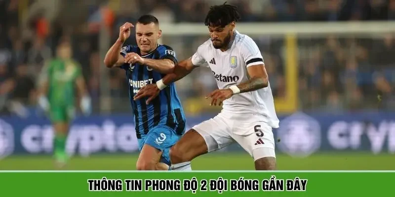 Thông tin phong độ 2 đội bóng gần đây