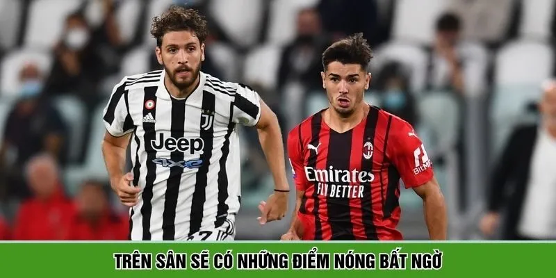 Trên sân sẽ có những điểm nóng bất ngờ